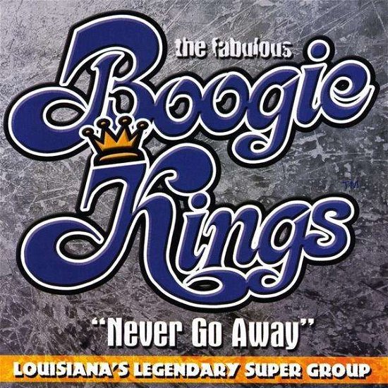 Never Go Away - Boogie Kings - Muzyka - Spice Records - 0634479964114 - 15 grudnia 2008