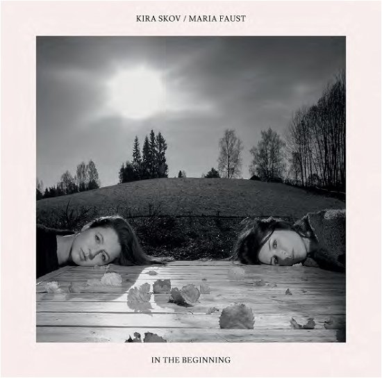 Cover for Kira Skov / Maria Faust · In the Beginning (LP) (2017)