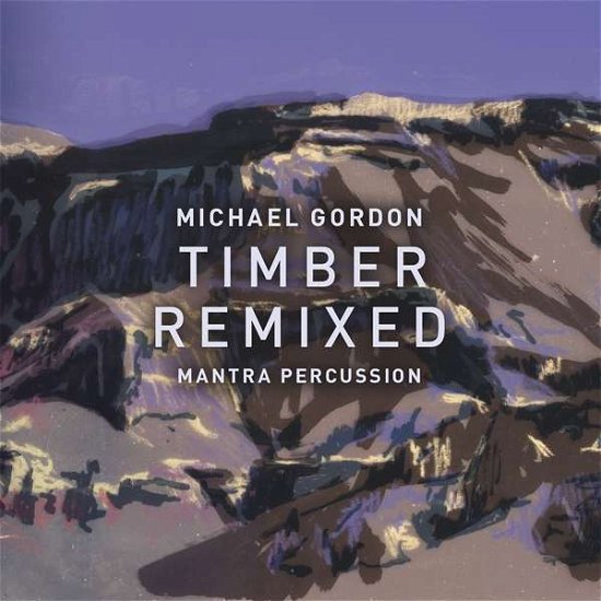 Gordon: Timber Remixed - Gordon / Mantra Percussion / Squarepusher - Musique - CANTALOUPE - 0713746312114 - 28 octobre 2016