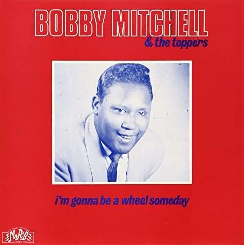 Cover for Bobby Mitchell · I'm Gonna Be a Wheel Someday (LP) (1999)