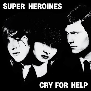Cover for Super Heroines · Cry for Help (LP) (2014)