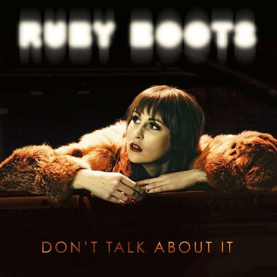 Don't Talk About It - Ruby Boots - Musik - BLOODSHOT - 0744302026114 - 9. februar 2018