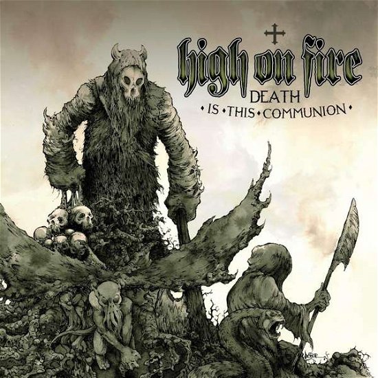 Death is This Communion - High On Fire - Music - Relapse Records - 0781676447114 - June 25, 2021