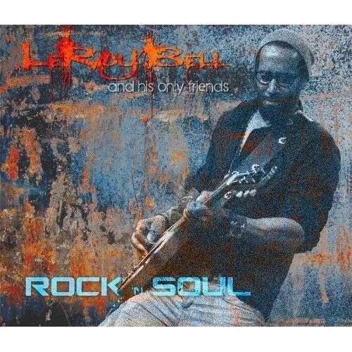 Rock 'n' Soul - Leroy Bell - Musiikki - MARTEZ - 0781877008114 - torstai 11. huhtikuuta 2013