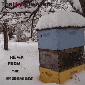 Cover for Hive Dwellers · Hewn From Wilderness (LP) (2012)