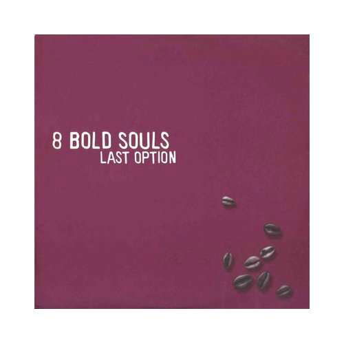 Cover for 8 Bold Souls · Last Option (LP) (2010)