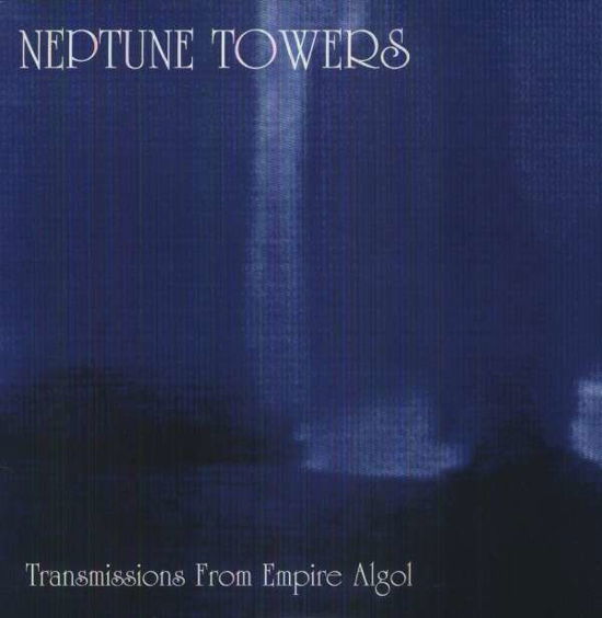 Cover for Neptune Towers · Transmissions from Empire Algol (LP) (2013)