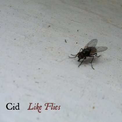 Cover for Cid · Like Flies (CD) (2012)
