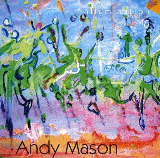 Illumination - Andy Mason - Music - CD Baby - 0859700412114 - December 18, 2007