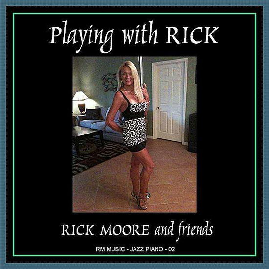 Cover for Rick Moore · Playing with Rick (CD) (2011)