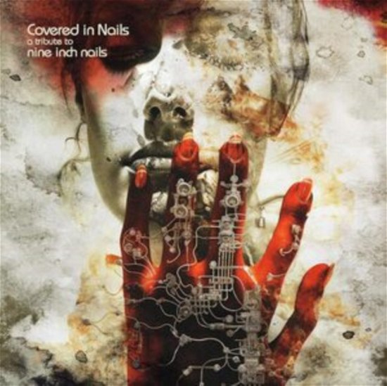 Covered In Nails - A Tribute To Nine Inch Nails - Various Artists - Muziek - CLEOPATRA RECORDS - 0889466472114 - 26 april 2024