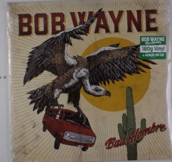 Bad Hombre - Bob Wayne - Musik - PEOPLE LIKE YOU - 0889854239114 - 4. maj 2017