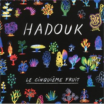 Le Cinquieme Fruit - Hadouk - Musikk - NAÏVE JAZZ/WORLD - 3298496283114 - 2. mai 2017