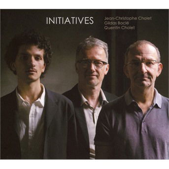 Cover for Jean-Christophe Cholet, Gildas Boclé, Quentin Cholet · Initiatives (CD) (2018)