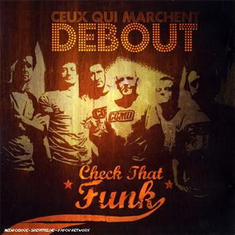 Check That Funk - Ceux Qui Marchent Debout - Music -  - 3700426905114 - 