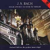 Cover for Johann Sebastian Bach · Orgelwerke Im Dom Zu Berlin (CD) (2013)