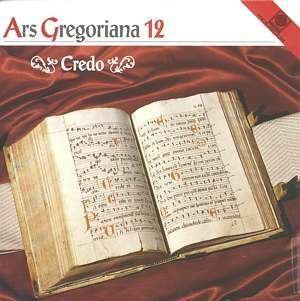 Cover for Gregorian Chant · Ars Gregoriana 12:Credo U (CD) (2006)