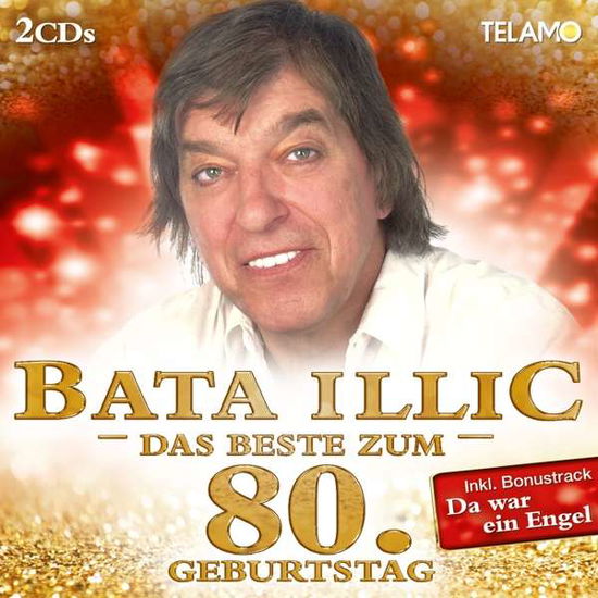 Das Beste Zum 80. Geburtstag - Bata Illic - Musiikki - TELAMO - 4053804314114 - perjantai 22. marraskuuta 2019