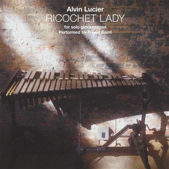 Cover for Alvin Lucier · Ricochet Lady (CD) [Digipak] (2019)