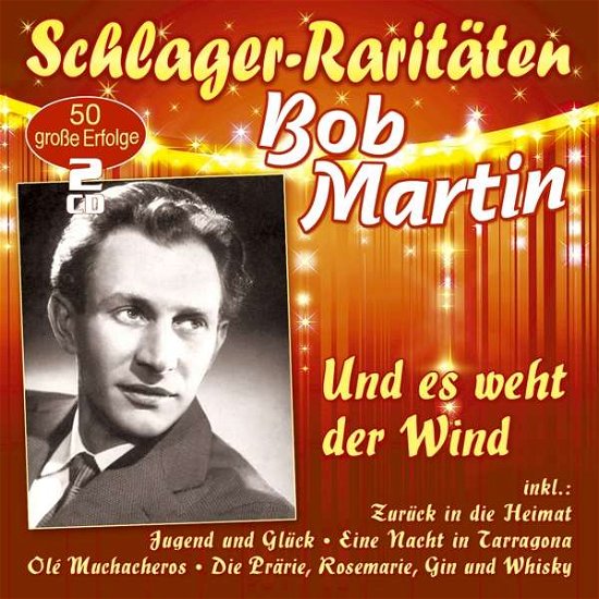 Und Es Weht Der Wind (Schlager-raritäten) - Bob Martin - Música -  - 4260702760114 - 6 de agosto de 2021