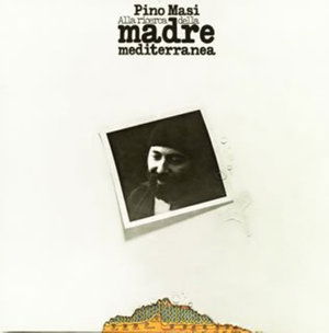 Cover for Pino Masi · Alla Ricerca Della Madre Mediterranea (CD) [Remastered edition] (2007)