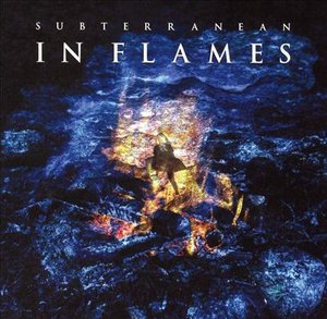 Cover for In Flames · Subterranean + 3 -remaste (CD) [Bonus Tracks edition] (2004)