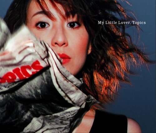 Topics - My Little Lover - Musik - AVEX MUSIC CREATIVE INC. - 4988064236114 - 1 maj 2008