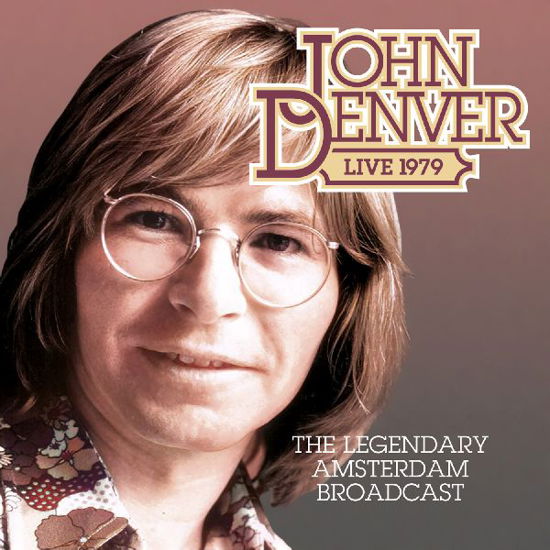 Cover for John Denver · Legendary Amsterdam, 1979 Broadcast (CD) (2022)