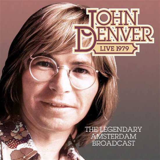 Cover for John Denver · Legendary Amsterdam, 1979 Broadcast (CD) (2022)