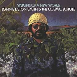 Visions Of A New World - Lonnie Liston Smith & the Cosmic Echoes - Musikk - FLYING DUTCHMAN - 5060149623114 - 24. januar 2020