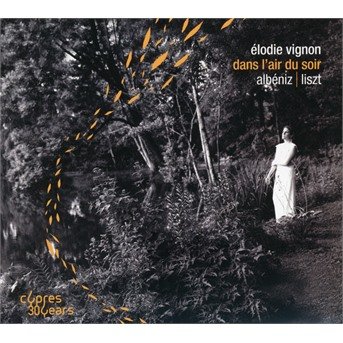 Cover for Elodie Vignon · Albeniz &amp; Liszt: Dans LAir Du Soir (CD) (2021)