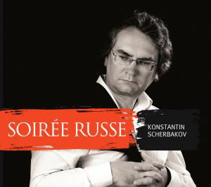 Cover for Konstantin Scherbakov · Scherbakov: Soirée Russe (CD) (2012)
