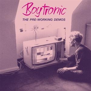 Cover for Boytronic · The Pre-Working Demos (LP) (2025)