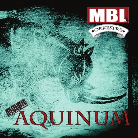 Cover for Mbl Orkestra · Mbl Orkestra - Live In Aquinum (CD) [Digipak] (2018)