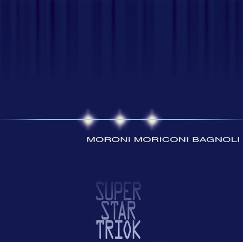 Cover for Moroni / Moriconi / Bagnoli · Super Star Triok (CD) (2002)