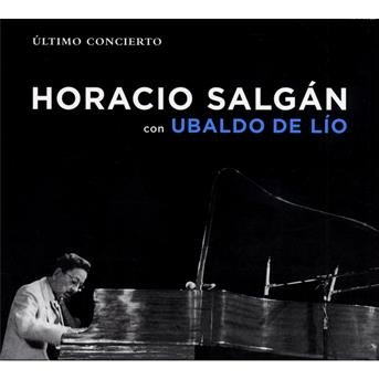 Cover for Horacio Salgan · Ultimo Concierto (CD) (2019)