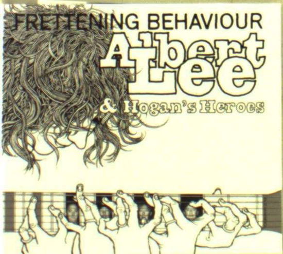 Frettening Behaviour - Albert Lee & Hogans Heroes - Musiikki - HEROIC RECORDS - 8518159300114 - maanantai 3. maaliskuuta 2014