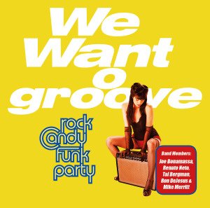 We Want Groove - Rock Candy Funk Party - Musiikki - Provogue Records - 8712725741114 - maanantai 28. tammikuuta 2013
