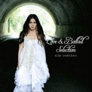 Cover for Shibasaki Kou · Love &amp; Ballad Selection (CD) (2010)