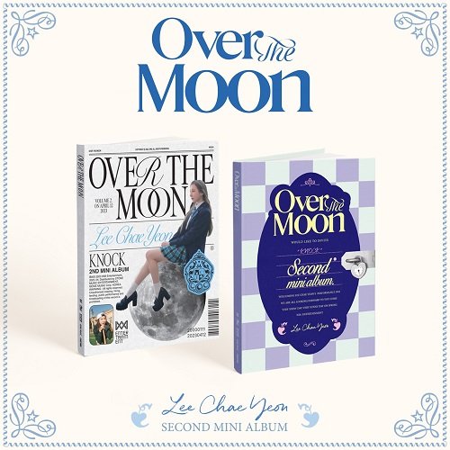 Over The Moon - Lee Chae Yeon - Musiikki - WM ENTERTAINMENT - 8809704426114 - perjantai 21. huhtikuuta 2023