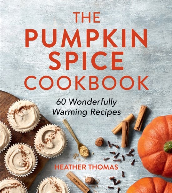 Cover for Heather Thomas · The Pumpkin Spice Cookbook: 60 Wonderfully Warming Recipes (Gebundenes Buch) (2023)