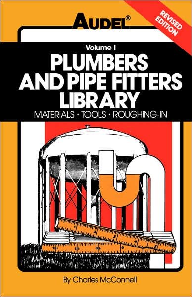 Cover for McConnell, Charles N. (Ormond Beach, FL, United Association of Jouneyman and Apprentices of the Plumbing and Pipefitting Industry) · Plumbers and Pipe Fitters Library, Volume 1: Materials, Tools, Roughing-In (Pocketbok) [4th edition] (1989)
