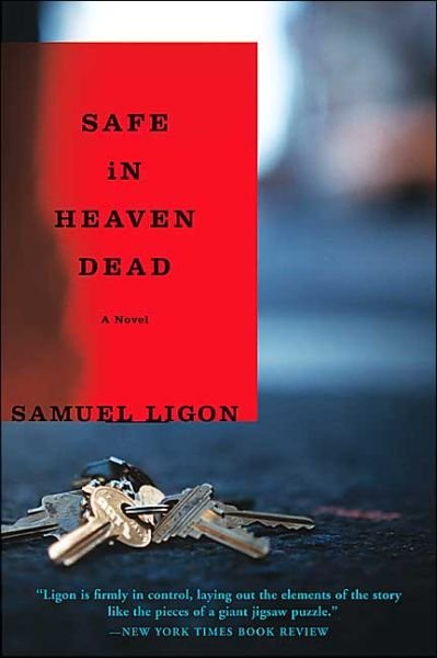 Cover for Samuel Ligon · Safe in Heaven Dead: a Novel (Taschenbuch) (2004)