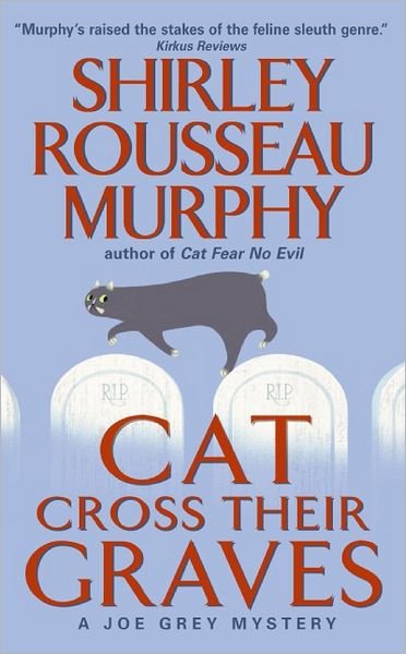 Cover for Shirley Rousseau Murphy · Cat Cross Their Graves: A Joe Grey Mystery - Joe Grey Mystery Series (Pocketbok) [Reprint edition] (2005)
