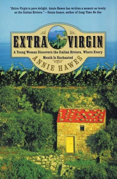 Cover for Annie Hawes · Extra Virgin: A Young Woman Discovers the Italian Riviera, Where Every Month Is Enchanted (Paperback Book) (2002)