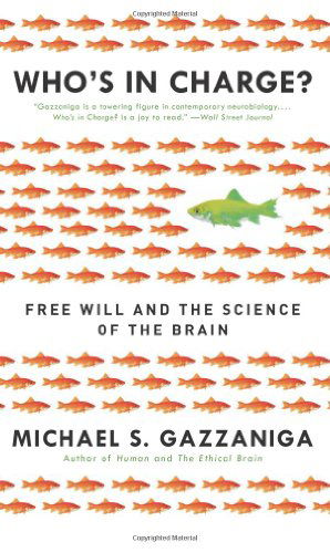 Cover for Michael S. Gazzaniga · Who's in Charge?: Free Will and the Science of the Brain (Paperback Book) [Reprint edition] (2012)