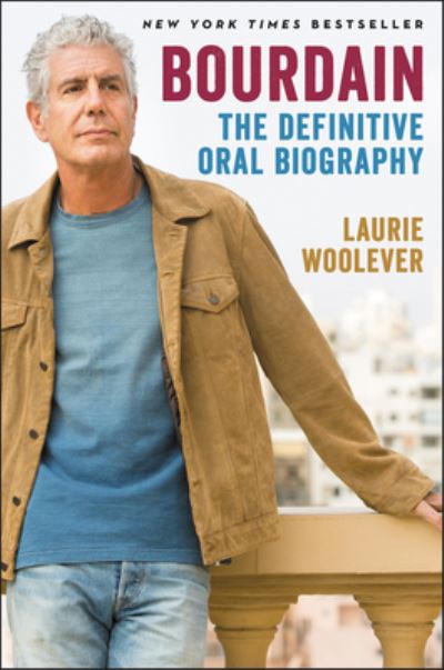 Cover for Laurie Woolever · Bourdain: The Definitive Oral Biography (Paperback Book) (2022)