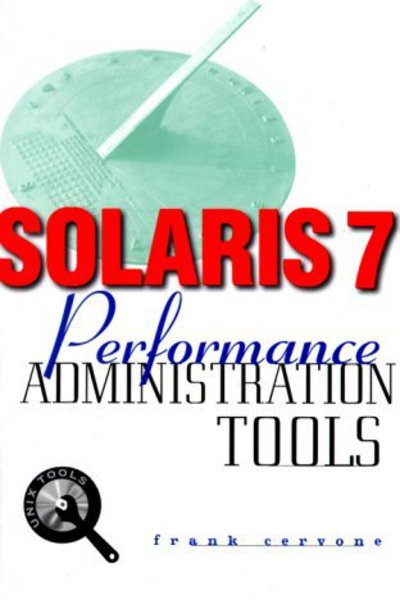 Solaris 7 Performance Administration Tools - Frank Cervone - Books - McGraw-Hill Companies - 9780072122114 - December 1, 2000