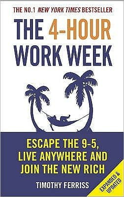 Cover for Ferriss, Timothy (Author) · The 4-Hour Work Week: Escape the 9-5, Live Anywhere and Join the New Rich (Paperback Bog) (2011)