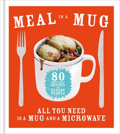 Meal in a Mug: 80 fast, easy recipes for hungry people - all you need is a mug and a microwave - Denise Smart - Bøger - Ebury Publishing - 9780091958114 - 7. august 2014